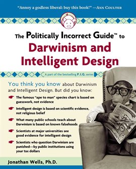 Imagen de portada para The Politically Incorrect Guide to Darwinism and Intelligent Design