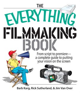Cover image for The Everything Filmmaking Book