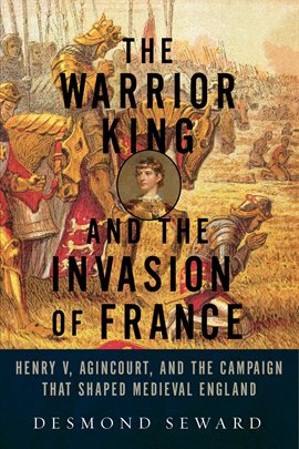 Cover image for The Warrior King and the Invasion of France
