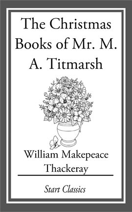Cover image for The Christmas Books of Mr. M. A. Titmarsh