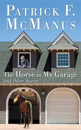 Imagen de portada para The Horse in My Garage and Other Stories