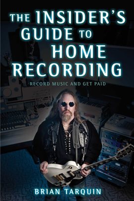 Cover image for The Insider's Guide to Home Recording