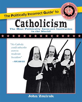 Cover image for The Politically Incorrect Guide to Catholicism