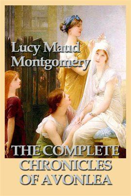 Imagen de portada para The Complete Chronicles of Avonlea
