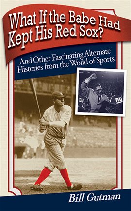 Cover image for What if the Babe Had Kept His Red Sox?