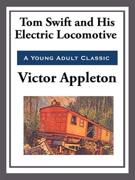 Imagen de portada para Tom Swift and His Electric Locomotive