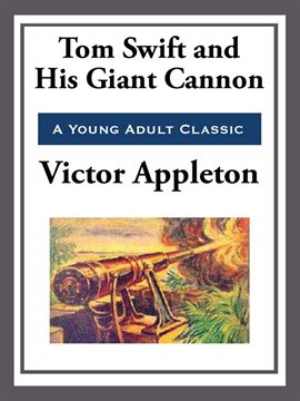 Imagen de portada para Tom Swift and His Giant Cannon