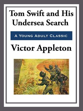 Imagen de portada para Tom Swift and His Undersea Search