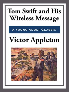 Imagen de portada para Tom Swift and His Wireless Message