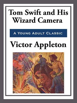 Imagen de portada para Tom Swift and His Wizard Camera
