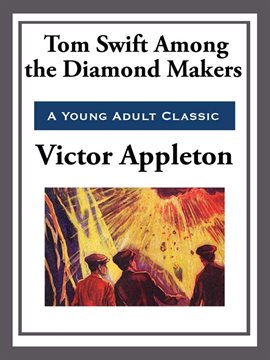Imagen de portada para Tom Swift Among the Diamond Makers