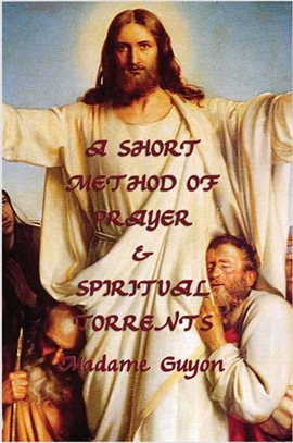 Imagen de portada para A Short Method of Prayer & Spiritual Torrents