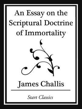 Cover image for An Essay on the Scriptural Doctrine of Immortality (Start Classics)