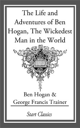 Cover image for The Life and Adventures of Ben Hogan, the Wickedest Man in the World