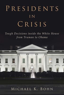 Cover image for Presidents in Crisis