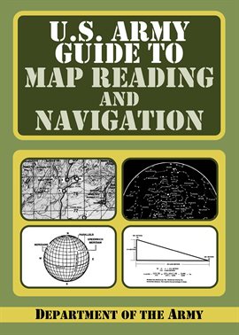 Imagen de portada para U.S. Army Guide to Map Reading and Navigation