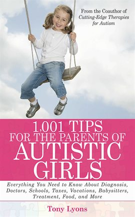 Imagen de portada para 1,001 Tips for the Parents of Autistic Girls
