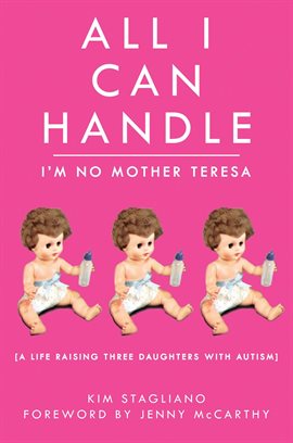 Cover image for All I Can Handle: I'm No Mother Teresa