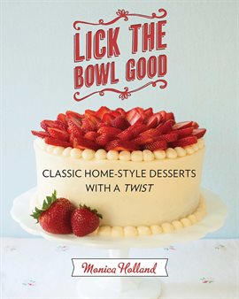 Cover image for Lick the Bowl Good