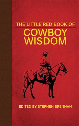 Cover image for The Little Red Book of Cowboy Wisdom