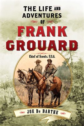 Cover image for The Life and Adventures of Frank Grouard