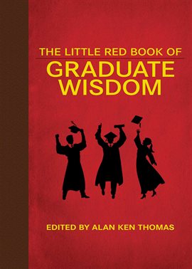 Cover image for The Little Red Book of Graduate Wisdom