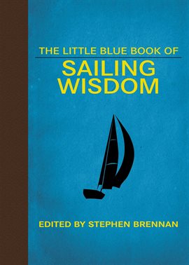 Cover image for The Little Blue Book of Sailing Wisdom