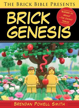 Cover image for The Brick Bible Presents Brick Genesis
