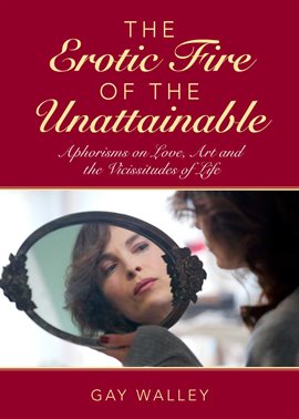 Cover image for The Erotic Fire of the Unattainable