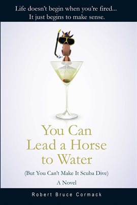Imagen de portada para You Can Lead a Horse to Water (But You Can't Make It Scuba Dive)
