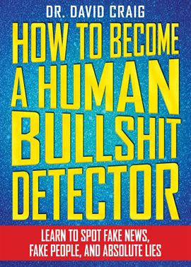 Cover image for How to Become a Human Bullshit Detector