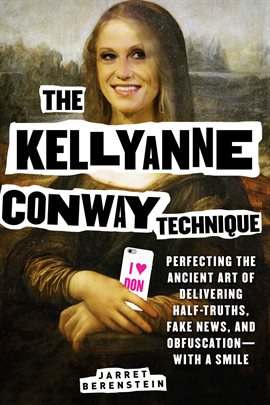 Imagen de portada para The Kellyanne Conway Technique