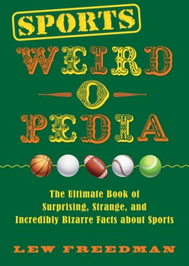 Imagen de portada para Sports Weird-o-Pedia