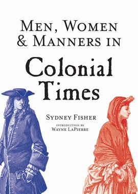 Cover image for Men, Women & Manners in Colonial Times