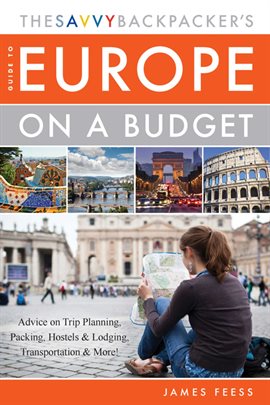 Cover image for The Savvy Backpacker's Guide to Europe on a Budget