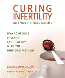 Cover image for Curing Infertility with Ancient Chinese Medicine