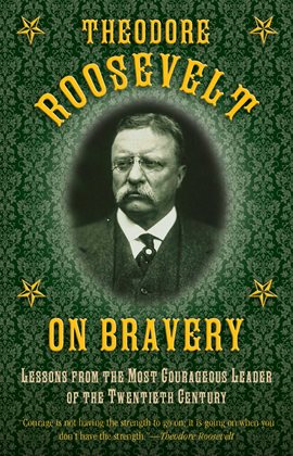 Cover image for Theodore Roosevelt on Bravery