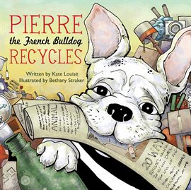 Cover image for Pierre the French Bulldog Recycles