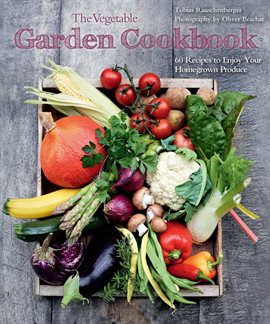 The Vegetable Garden Cookbook