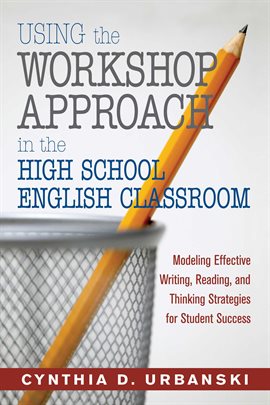 Cover image for Using the Workshop Approach in the High School English Classroom