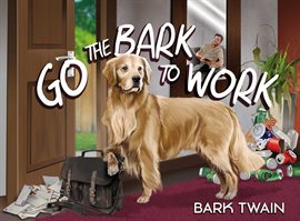 Imagen de portada para Go the Bark to Work
