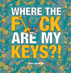Where the F**k Are My Keys?!