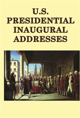 Imagen de portada para U.S. Presidential Inaugural Adresses