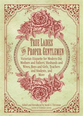 Cover image for True Ladies and Proper Gentlemen