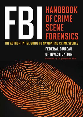 Cover image for FBI Handbook of Crime Scene Forensics