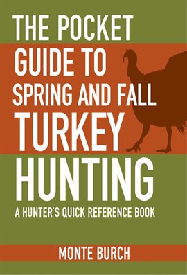 Cover image for The Pocket Guide to Spring and Fall Turkey Hunting
