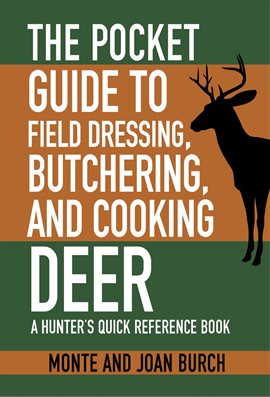 Imagen de portada para The Pocket Guide to Field Dressing, Butchering, and Cooking Deer