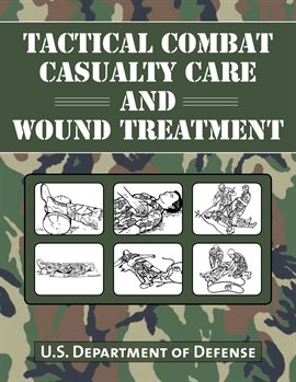 Imagen de portada para Tactical Combat Casualty Care and Wound Treatment