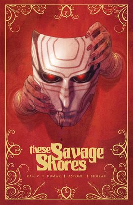 Cover image for These Savage Shores: The Definitive Edition