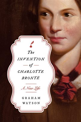 The Invention of Charlotte Brontë